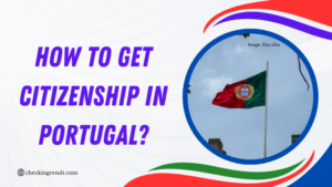 How to Get Citizenship in Portugal 2024