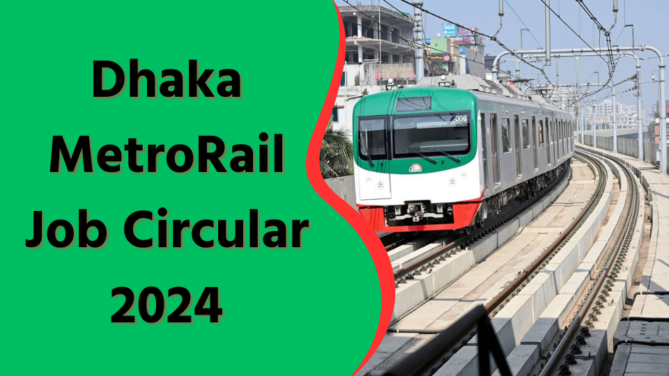 Dhaka MetroRail Job Circular 2024