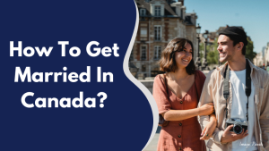 How To Get Married In Canada?